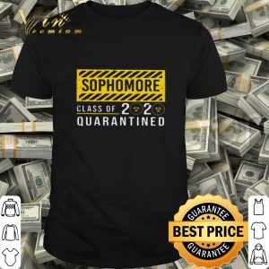 Sophomore Class Of The Quarantined Coronavirus shirt