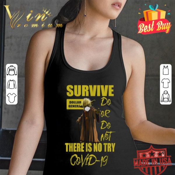 Star Wars Master Yoda survive Dollar General do or do not there is no try Covid-19 shirt