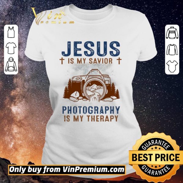 Original Jesus Is My Savior Photography Is My Therepy shirt sweater