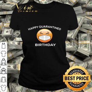 Emoji happy quarantine birthday Coronavirus shirt