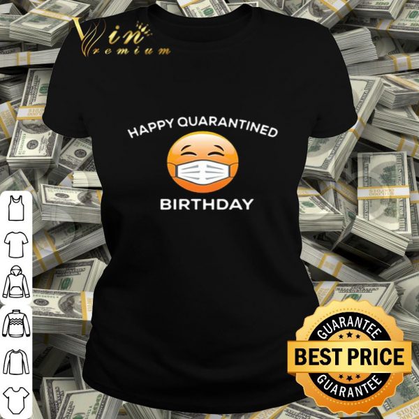 Emoji happy quarantine birthday Coronavirus shirt