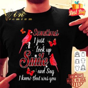 Cardinal sometimes i just look up smile and say i know what was you shirt