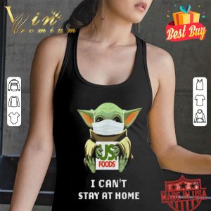 Baby Yoda hug US Foods I can’t stay at home Coronavirus shirt