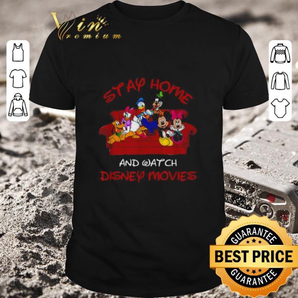 Original Mickey and Friends stay home and watch Disney Movie Covid-19 shirt