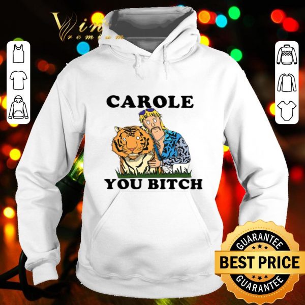 Carole You Bitch shirt