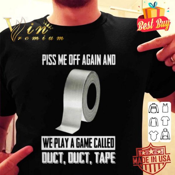 Toilet Paper piss me off again and we play a game called duct tape Coronavirus shirt
