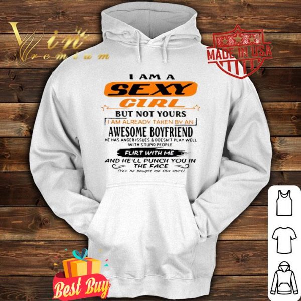 I am a sexy girl but not yours i am already taken by an awesome boyfriend shirt