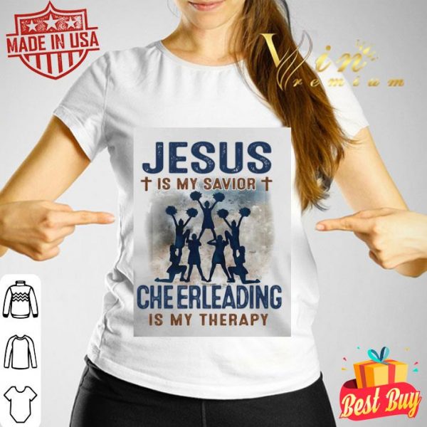 Cheerleading is my therapy Jesus is my savior shirt