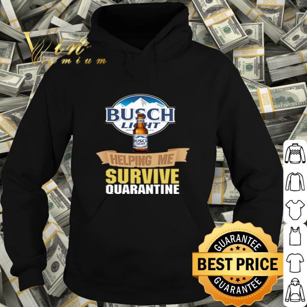 Busch Light helping me survive quarantine Coronavirus shirt