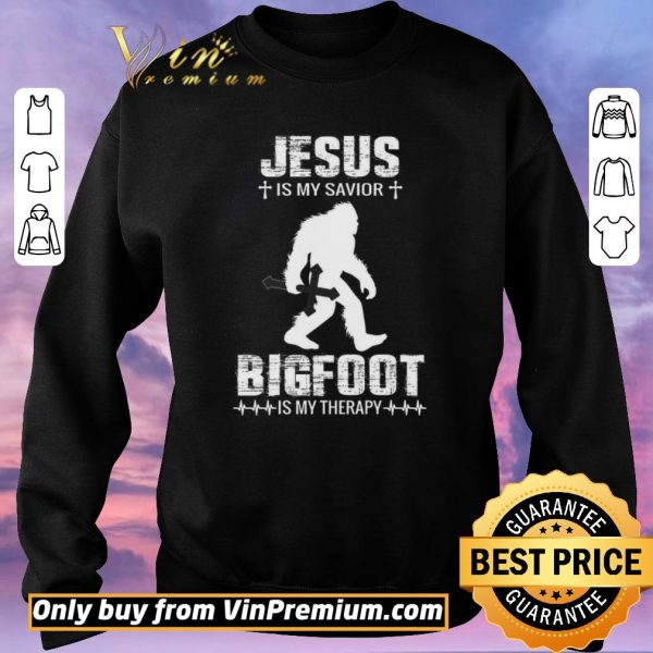 Nice Jesus Is My Savior Bigfoot Is My Therapy shirt sweater