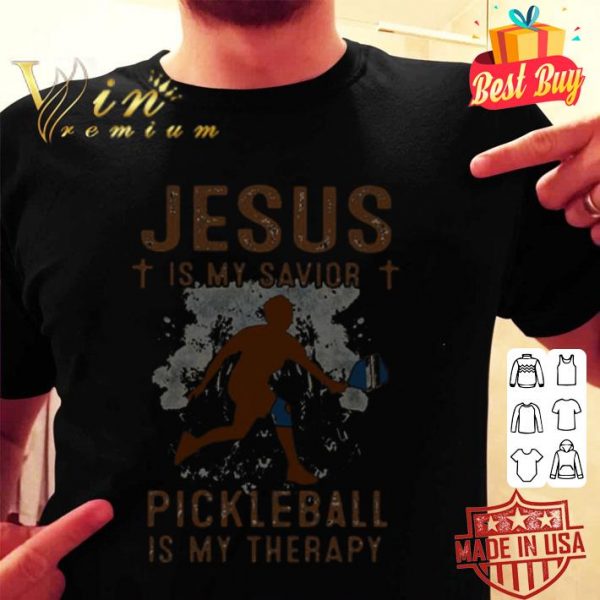 Jesus is my savior pickleball is my therapy shirt