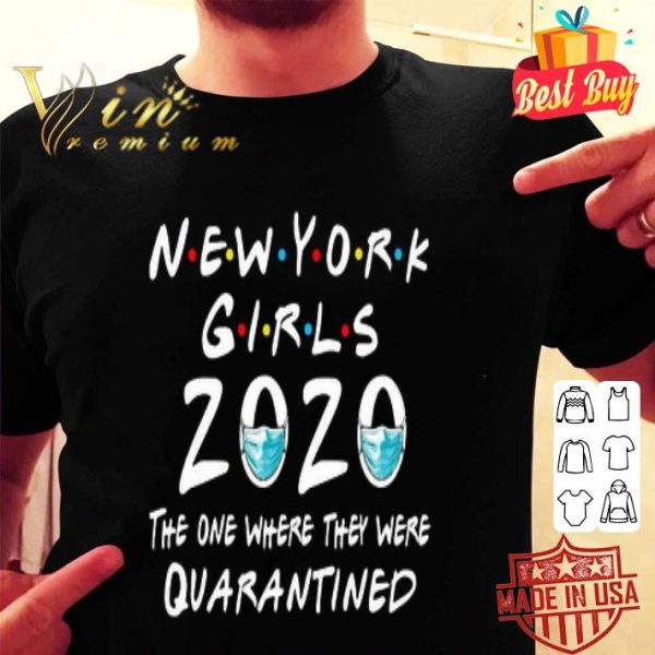 New York Girls 2020 The One Where They Were Quarantined Covid-19 shirt