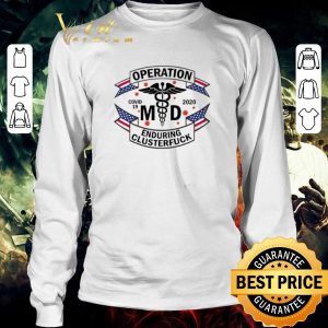 Premium MD operation enduring clusterfuck Covid-19 shirt 2