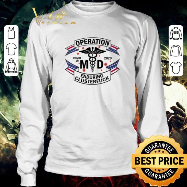 Premium MD operation enduring clusterfuck Covid-19 shirt