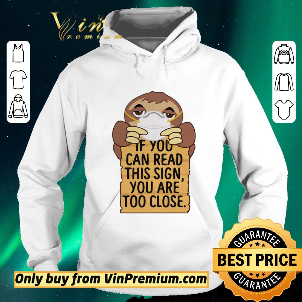 Original Sloths Mask If You Can Read This Sign You Are Too Close shirt sweater 947fc42b original sloths mask if you can read this sign you are too close shirt sweater 4 - Original Sloths Mask If You Can Read This Sign You Are Too Close shirt sweater