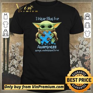 Nice Baby Yoda I Wear Blue For Autism Awareness Accept Understand Love shirt sweater