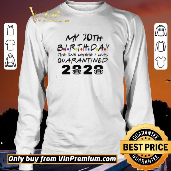 Nice choose your Birthday quarantined 30th Birthday Birthday quarantine shirt sweater