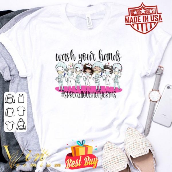 Wash your hands spread love not germs Coronavirus shirt