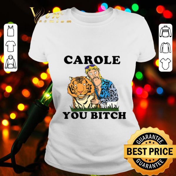 Carole You Bitch shirt