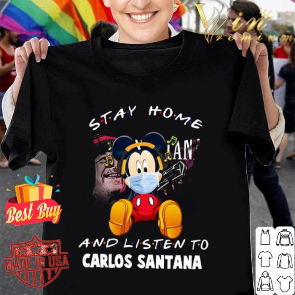 Mickey mouse stay home and listen to Carlos Santana Coronavirus shirt