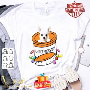 White Chihuahua Antidepressant shirt