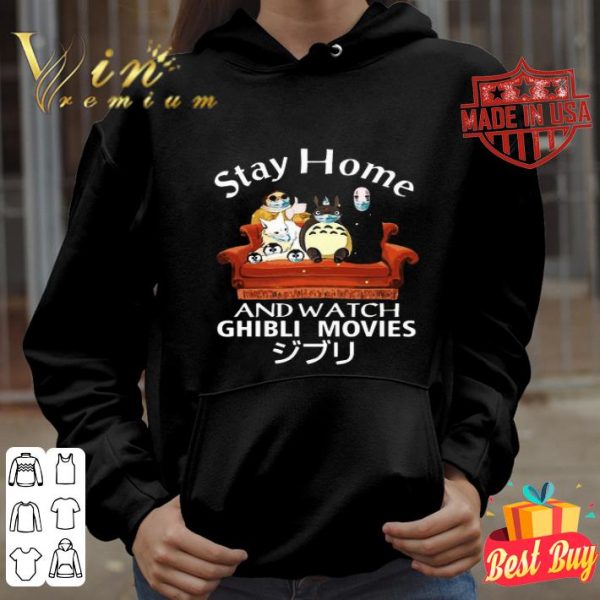 Totoro and Friends Stay home and watch Ghibli Movies shirt
