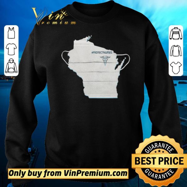 Top Wisconsin Face Mask Protect Nurses shirt sweater