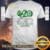 Awesome 420 Cannabis 2020 The year when got real #quarantined shirt sweater