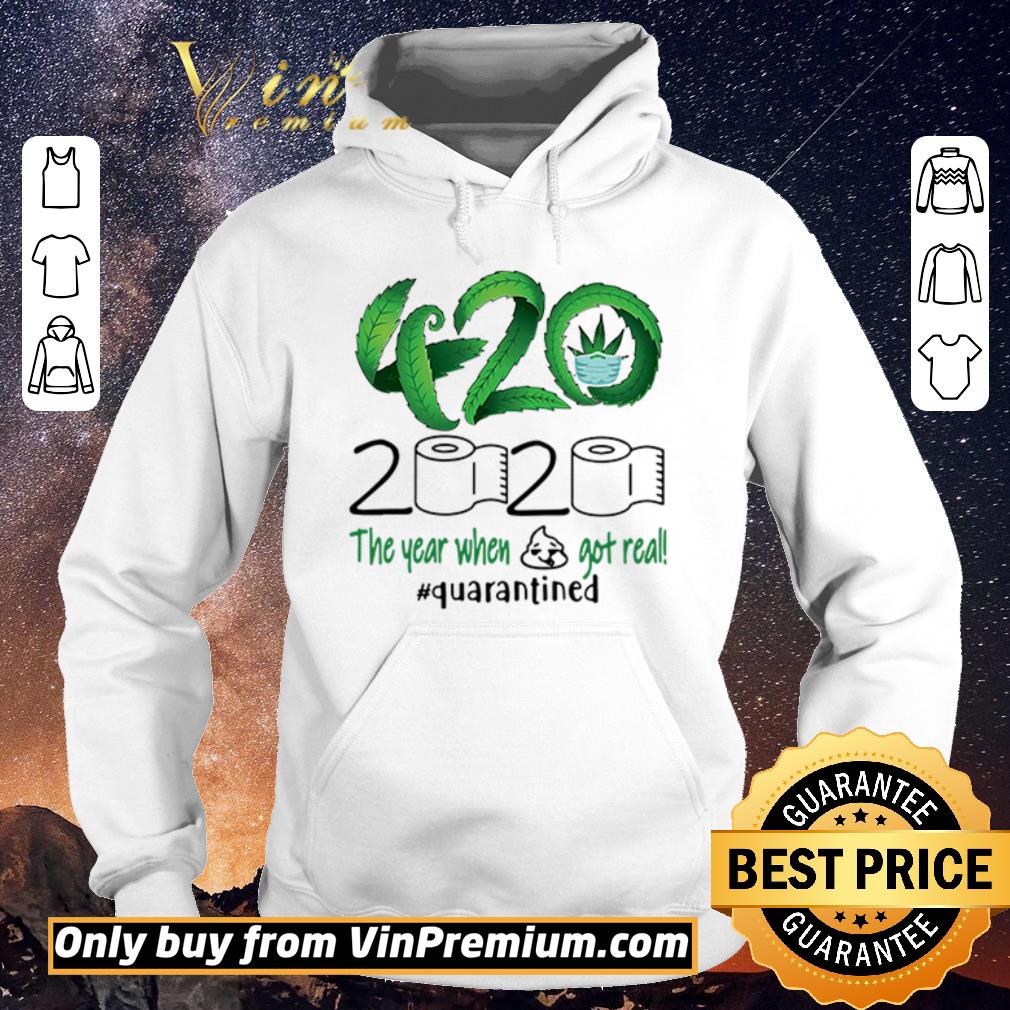 Awesome 420 Cannabis 2020 The year when got real #quarantined shirt sweater Awesome 420 Cannabis 2020 The year when got real quarantined shirt sweater 4 - Awesome 420 Cannabis 2020 The year when got real #quarantined shirt sweater