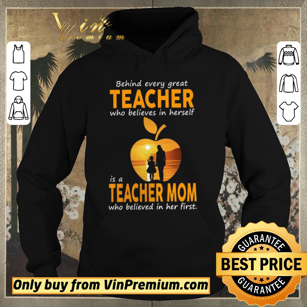 Awesome Behind Every Great Teacher Who Believes In Herself Í A Teacher Mom shirt sweater Awesome Behind Every Great Teacher Who Believes In Herself Í A Teacher Mom shirt sweater 4 - Awesome Behind Every Great Teacher Who Believes In Herself Í A Teacher Mom shirt sweater