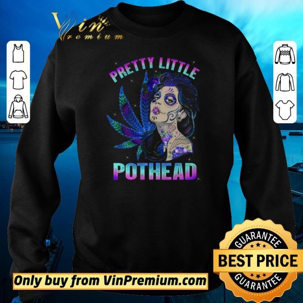 Awesome Girl Tattoo Marijuana Pretty Little Pothead shirt sweater