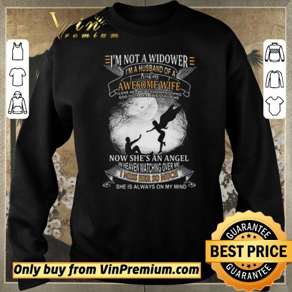 Awesome I’m not a widower I’m a husband of a freaking awesome wife shirt sweater