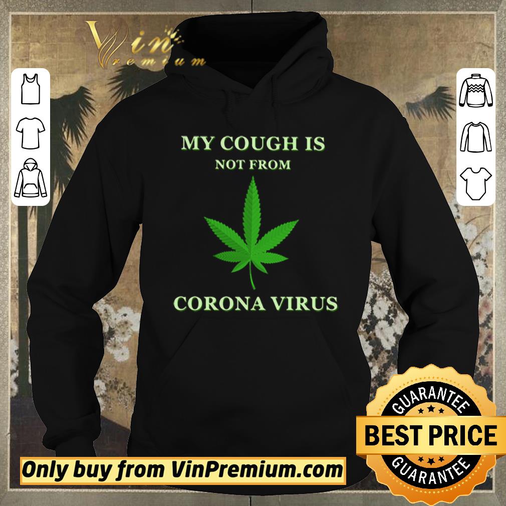 Awesome My cough is not from Corona Virus shirt sweater 4 - Awesome My cough is not from Corona Virus shirt sweater