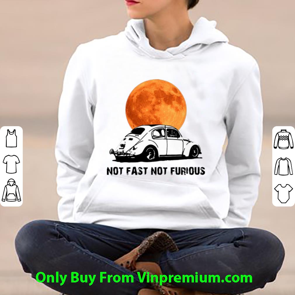 Beetle Car Not Fast Not Furious Shirt 4 - Beetle Car Not Fast Not Furious Shirt