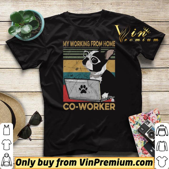 Boston Terrier My Working From Home Co Worker Vintage shirt sweater 4 - Boston Terrier My Working From Home Co Worker Vintage shirt sweater