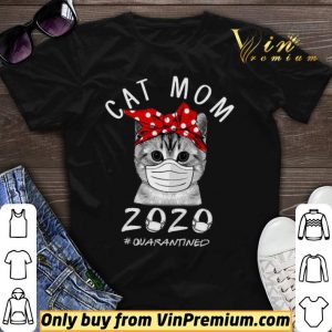 Cat Mom Mask 2020 Quarantined Coronavirus shirt sweater