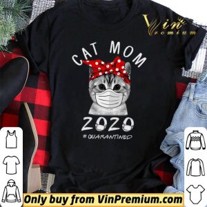 Cat Mom Mask 2020 Quarantined Coronavirus shirt sweater 1