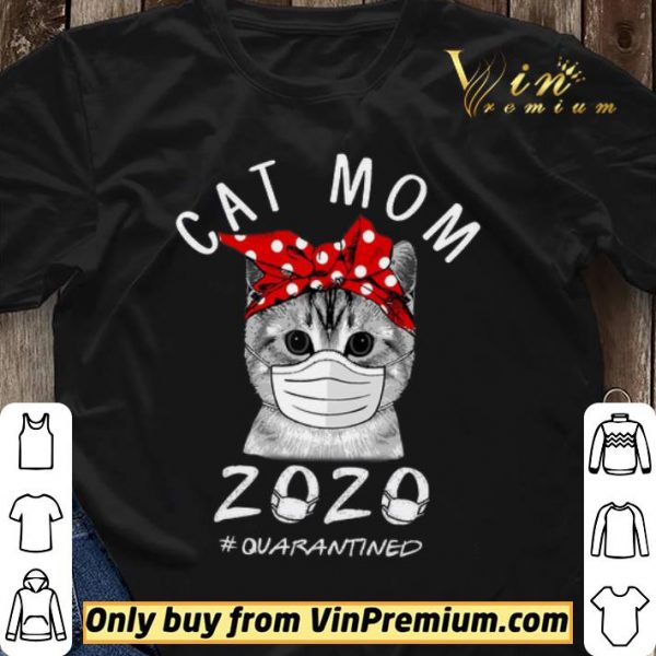 Cat Mom Mask 2020 Quarantined Coronavirus shirt sweater