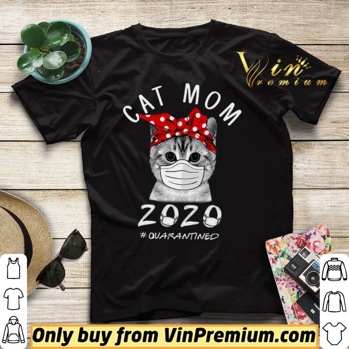 Cat Mom Mask 2020 Quarantined Coronavirus shirt sweater 4 - Cat Mom Mask 2020 Quarantined Coronavirus shirt sweater