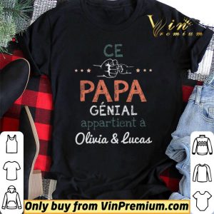 Ce Papa Genial Appartient A Olivia & Lucas shirt sweater 1