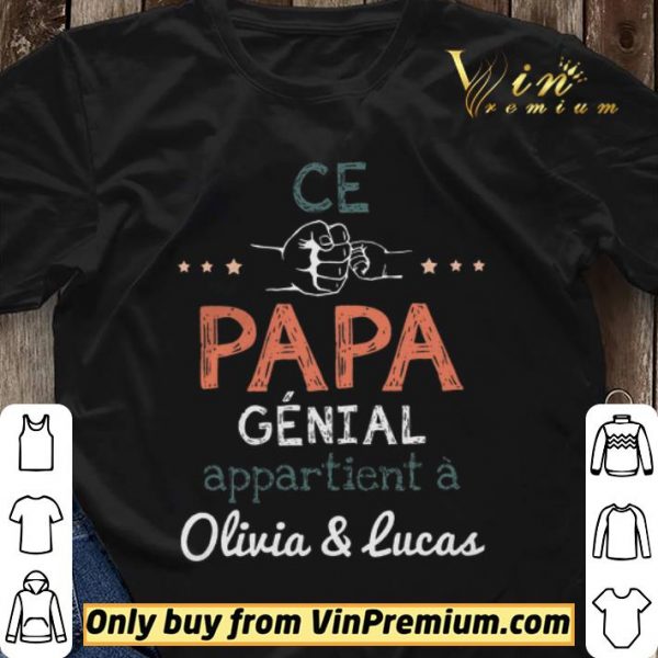 Ce Papa Genial Appartient A Olivia & Lucas shirt sweater