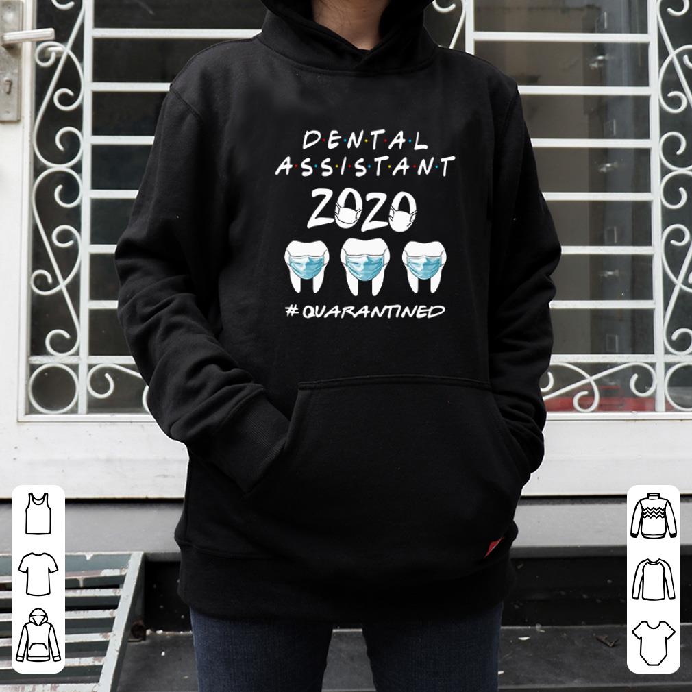 Dental Assistant 2020 Quarantined Coronavirus Shirt 4 - Dental Assistant 2020 #Quarantined Coronavirus Shirt