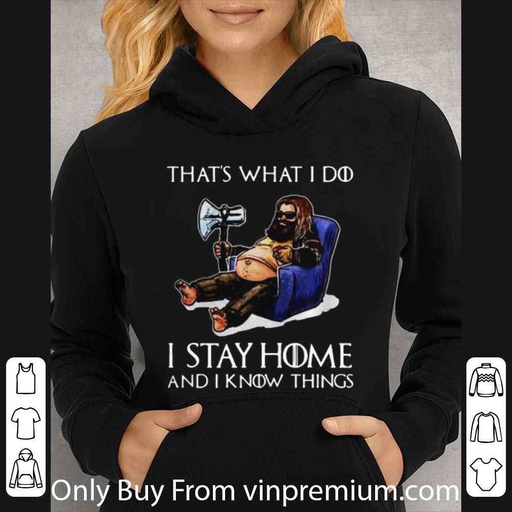 Fat Thor That s What I Do I Stay Home And I Know Things Shirt 4 - Fat Thor That's What I Do I Stay Home And I Know Things Shirt