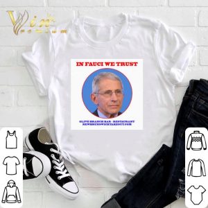 Funny Dr. Fauci In Fauci We Trust Olive Branch Bar Restaurant Newbrunswicktakeout.com shirt 2