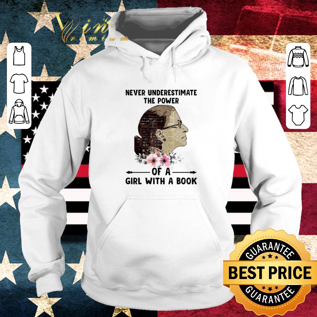 Funny Ruth Bader Ginsburg never underestimate the power of girl with a book shirt 4 - Funny Ruth Bader Ginsburg never underestimate the power of girl with a book shirt
