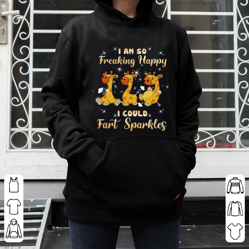 Giraffe I Am So Freaking Happy I Could Fart Sparkles Shirt 4 - Giraffe I Am So Freaking Happy I Could Fart Sparkles Shirt