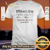 Hot Mothers day 2020 the year when shit got real quarantine shirt sweater