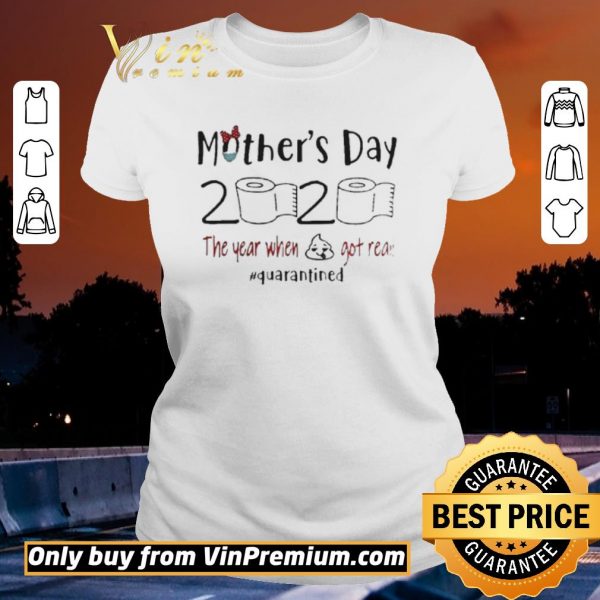 Hot Mothers day 2020 the year when shit got real quarantine shirt sweater