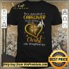 Hot Never Underestimate A Caregiver Who Dose All Things Through Christ shirt sweater