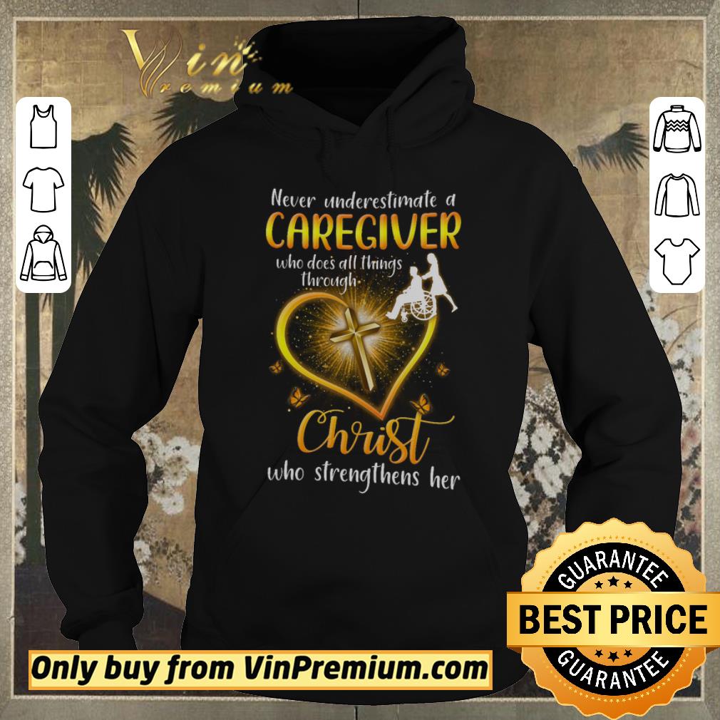 Hot Never Underestimate A Caregiver Who Dose All Things Through Christ shirt sweater Hot Never Underestimate A Caregiver Who Dose All Things Through Christ shirt sweater 4 - Hot Never Underestimate A Caregiver Who Dose All Things Through Christ shirt sweater